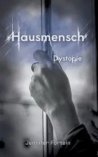 Hausmensch - Jennifer Fortein