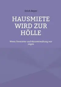 Hausmiete wird zur Hölle - Erich Beyer