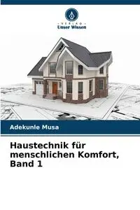 Haustechnik für menschlichen Komfort, Band 1 - Musa Adekunle