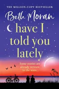 Have I Told You Lately - Beth Moran