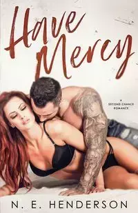 Have Mercy - Henderson N. E.