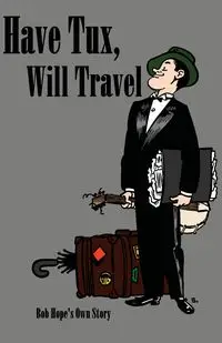 Have tux, will travel - Hope Bob