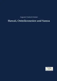 Hawaii, Ostmikronesien und Samoa - Krämer Augustin Friedrich