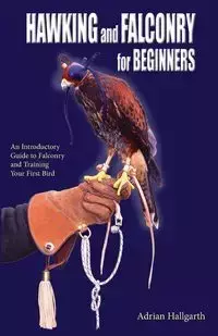 Hawking and Falconry for Begginers - Adrian Hallgarth