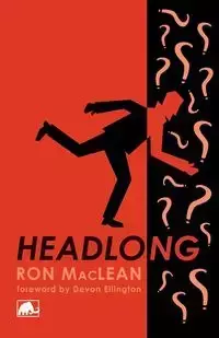 Headlong - Ron MacLean