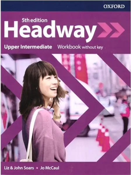 Headway 5E Upper Intermediate WB without key - Liz Soars, John Soars, Jo McCaul