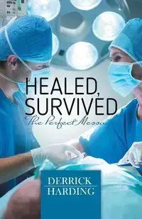 Healed, Survived - Derrick Harding