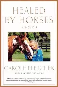 Healed by Horses - Fletcher Carole