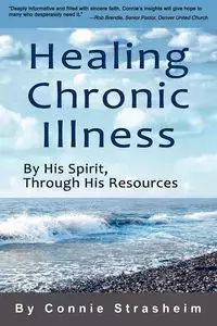 Healing Chronic Illness - Connie Strasheim