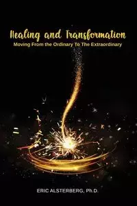 Healing and Transformation - Eric Alsterberg