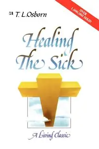 Healing the Sick - Osborn T. L.