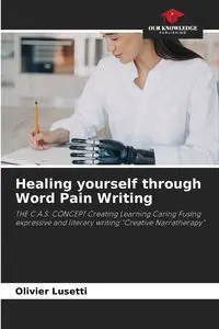 Healing yourself through Word Pain Writing - Lusetti Olivier