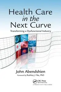 Health Care in the Next Curve - John Abendshien