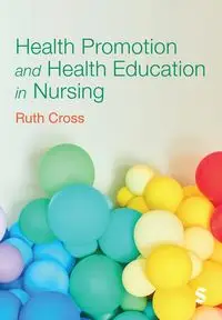 Health Promotion and Health Education in Nursing - Cross Ruth