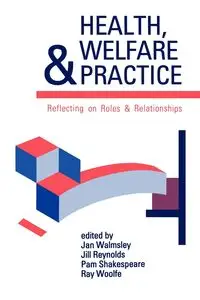 Health, Welfare and Practice - Walmsley Jan