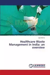 Healthcare Waste Management in India - Verma Lalji