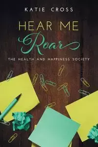 Hear Me Roar - Katie Cross