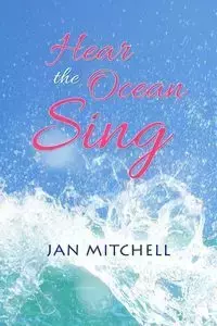 Hear the Ocean Sing - Mitchell Jan