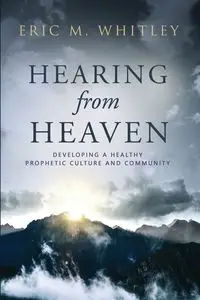 Hearing from Heaven - Whitley Eric M.