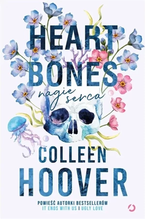 Heart bones. Nagie serca w.3 - Colleen Hoover