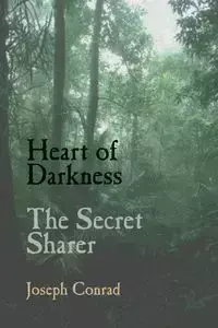 Heart of Darkness and the Secret Sharer - Conrad Joseph