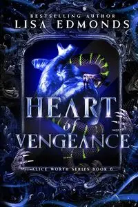 Heart of Vengeance (Alice Worth Book 6) - Lisa Edmonds