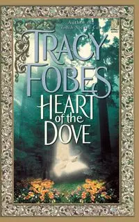 Heart of the Dove - Tracy Fobes