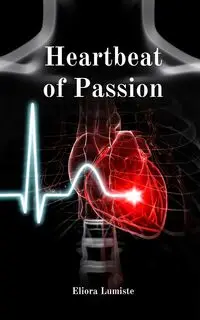 Heartbeat of Passion - Lumiste Eliora