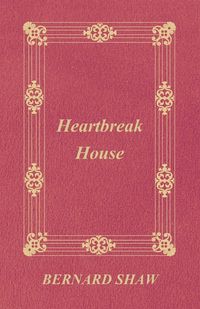 Heartbreak House - Bernard Shaw