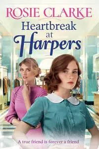 Heartbreak at Harpers - Rosie Clarke