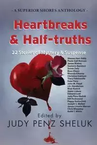 Heartbreaks & Half-truths - Penz Sheluk Judy