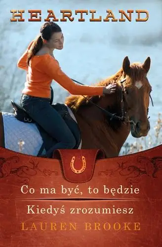 Heartland Co ma być, to będzie. Kiedyś zrozumiesz - Lauren Brooke