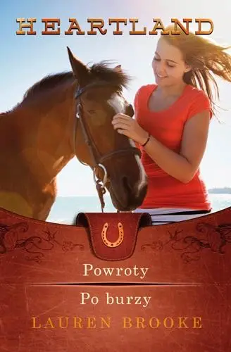 Heartland T.1-2 Powroty. Po burzy - Lauren Brooke