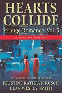 Hearts Collide, Vol. 5 - Kristine Kathryn Rusch