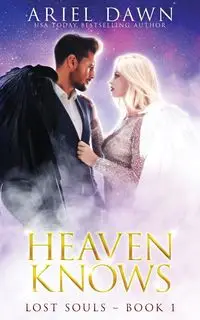 Heaven Knows - Dawn Ariel