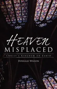 Heaven Misplaced - Wilson Douglas