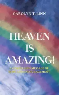 Heaven is Amazing - T. Linn Carolyn