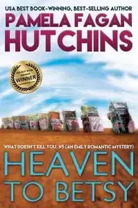 Heaven to Betsy (Emily #1) - Pamela Hutchins Fagan