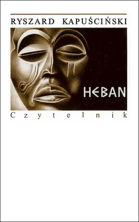 Heban - Ryszard Kapuściński