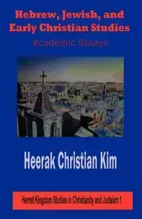 Hebrew, Jewish, and Early Christian Studies - Kim Christian Heerak