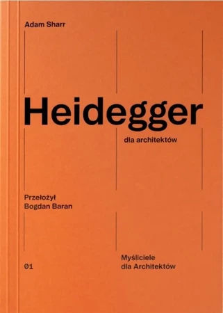 Heidegger dla architektów - Adam Sharr