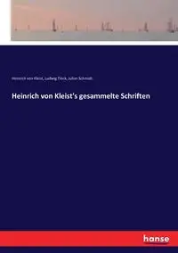 Heinrich von Kleist's gesammelte Schriften - Tieck Ludwig