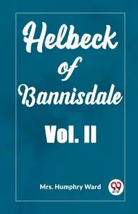 Helbeck of Bannisdale Vol. II - Ward Mrs. Humphry