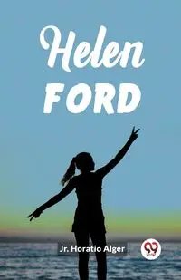 Helen Ford - Horatio Alger Jr.