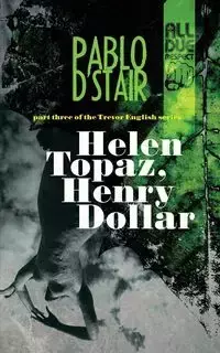 Helen Topaz, Henry Dollar - Pablo D'Stair