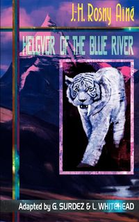 Helgvor of the Blue River - Rosny Aine J. -H