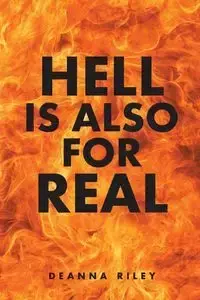 Hell Is Also For Real - Riley Deanna