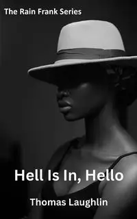 Hell Is In, Hello - Thomas Laughlin