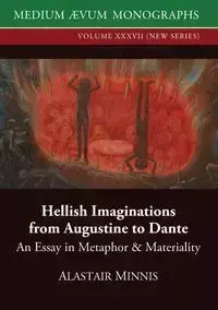 Hellish Imaginations from Augustine to Dante - Minnis Alastair