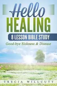 Hello Healing - Willcutt Trecia